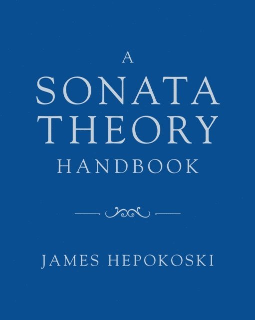 James Hepokoski - Sonata Theory Handbook, E-bok