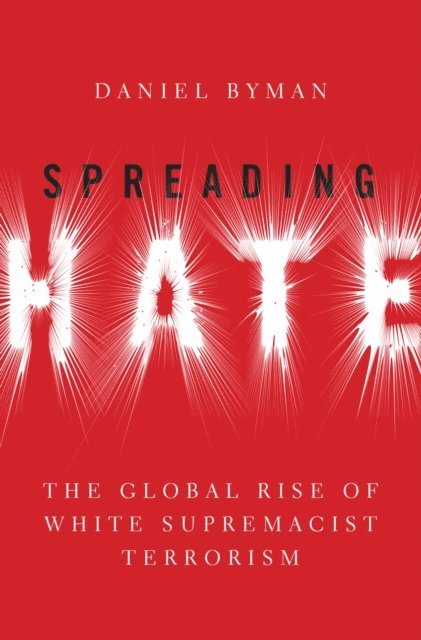 Daniel Byman - Spreading Hate, E-bok