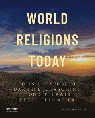 John L. Esposito, Darrell J. Fasching - World Religions Today, Häftad