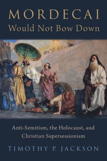 Timothy P. Jackson - Mordecai Would Not Bow Down, E-bok