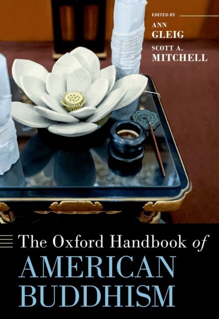 Scott A. Mitchell, Ann Gleig - Oxford Handbook of American Buddhism, E-bok