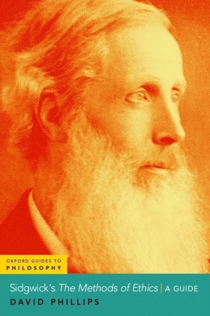 David Phillips - Sidgwick's The Methods of Ethics, E-bok