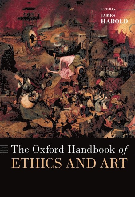 James Harold - Oxford Handbook of Ethics and Art, E-bok