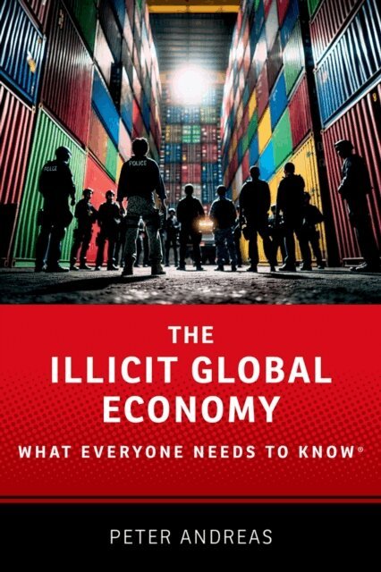 Peter Andreas - Illicit Global Economy, E-bok