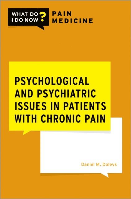 Daniel M. Doleys - Psychological and Psychiatric Issues in Patients with Chronic Pain, E-bok