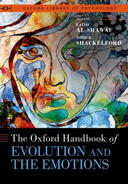 Todd K. Shackelford, Laith Al-Shawaf - Oxford Handbook of Evolution and the Emotions, E-bok