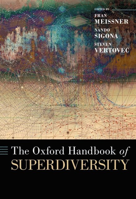 Steven Vertovec, Nando Sigona, Fran Meissner - Oxford Handbook of Superdiversity, E-bok