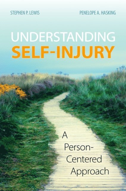 Penelope A. Hasking, Stephen P. Lewis - Understanding Self-Injury, E-bok