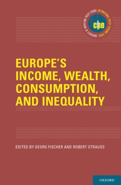 Robert Strauss, Georg Fischer - Europe's Income, Wealth, Consumption, and Inequality, E-bok