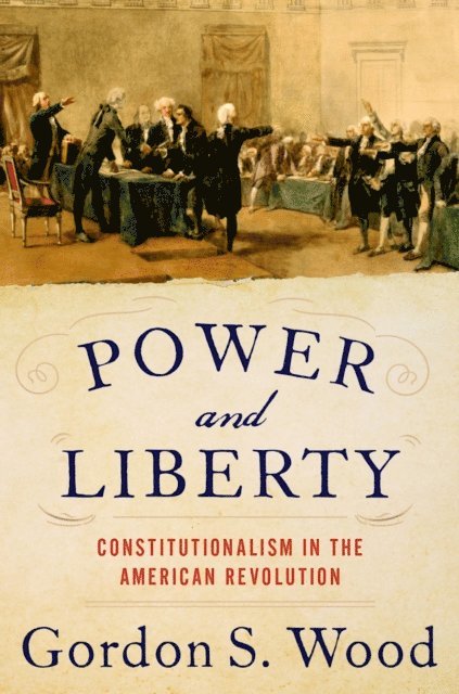 Gordon S. Wood - Power and Liberty, E-bok