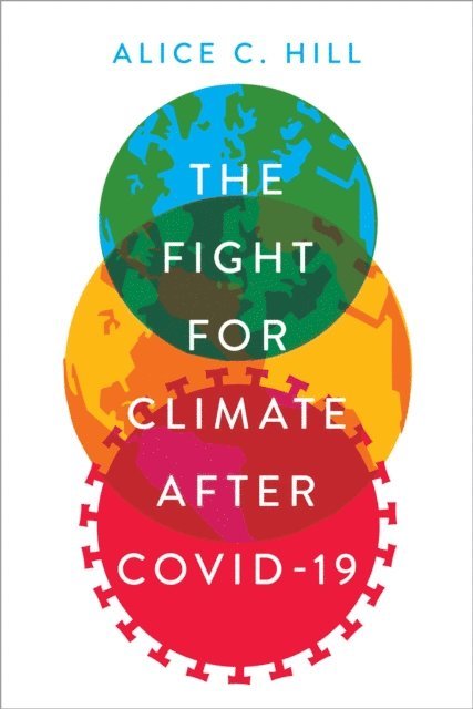 Alice C. Hill - Fight for Climate after COVID-19, E-bok