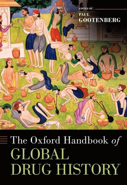 Paul Gootenberg - Oxford Handbook of Global Drug History, E-bok