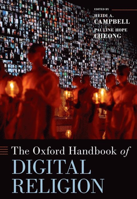 Pauline Hope Cheong, Heidi A. Campbell - Oxford Handbook of Digital Religion, E-bok