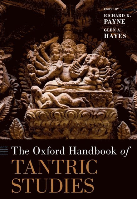 Glen A. Hayes, Richard K. Payne - Oxford Handbook of Tantric Studies, E-bok