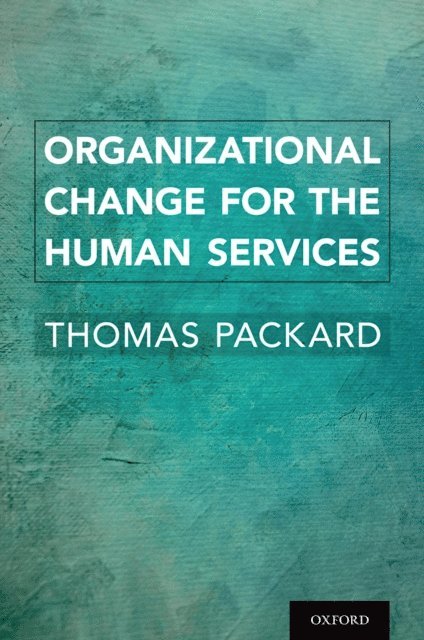 Thomas Packard - Organizational Change for the Human Services, E-bok. Tillgänglighet: Lägg i varukorg