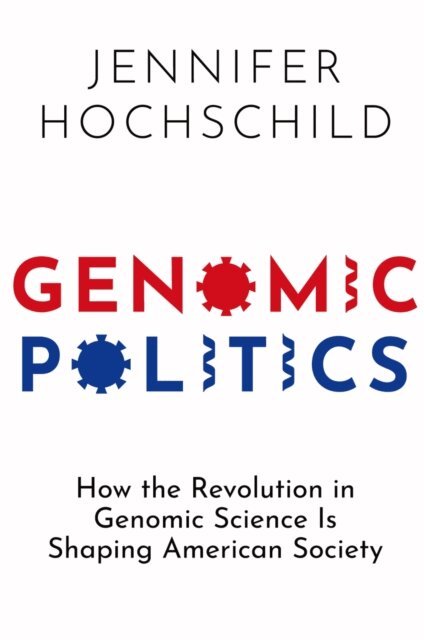 Jennifer Hochschild - Genomic Politics, E-bok