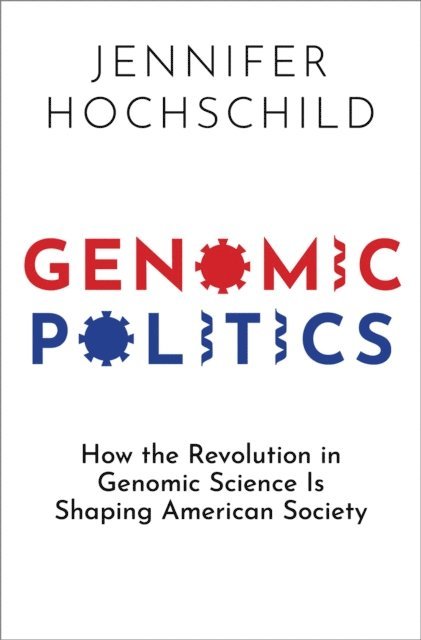 Jennifer Hochschild - Genomic Politics, E-bok