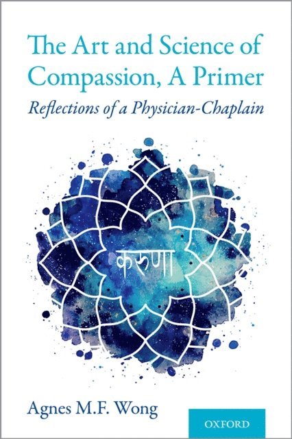 Agnes M.F. Wong - Art and Science of Compassion, A Primer, E-bok