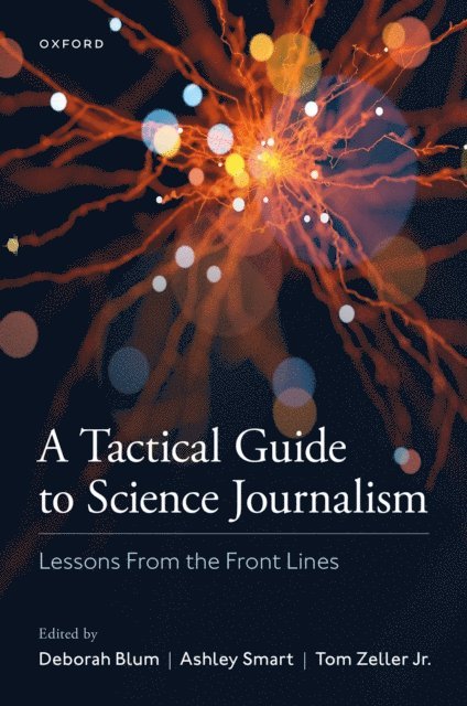 Tom Zeller Jr., Ashley Smart, Deborah Blum - Tactical Guide to Science Journalism, E-bok