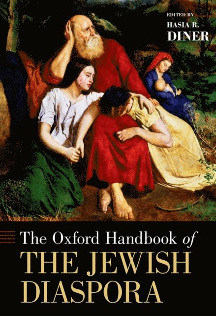 Hasia R. Diner - Oxford Handbook of the Jewish Diaspora, E-bok