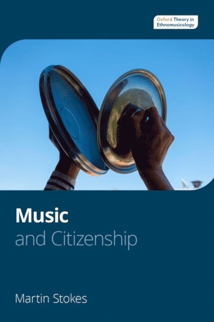 Martin Stokes - Music and Citizenship, E-bok
