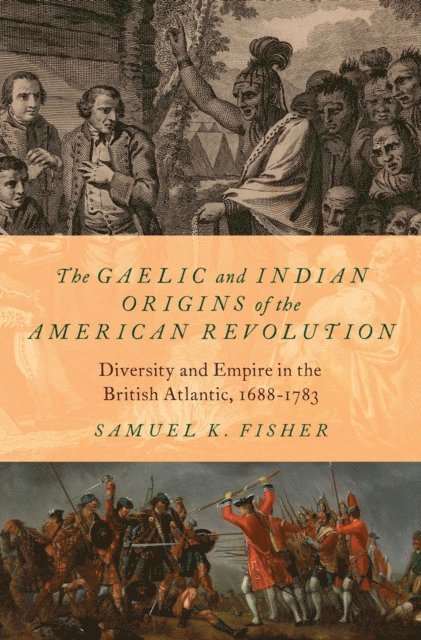 Samuel K. Fisher - Gaelic and Indian Origins of the American Revolution, E-bok