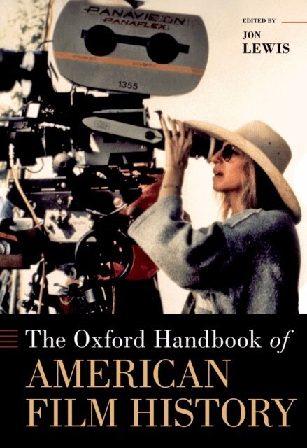 Jon Lewis - Oxford Handbook of American Film History, E-bok