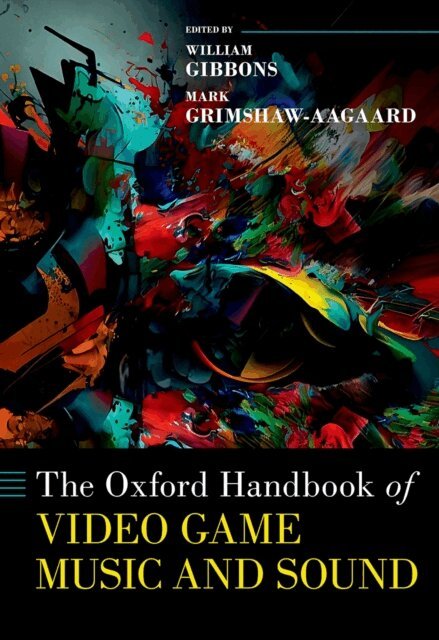 Mark Grimshaw-Aagaard, William Gibbons - Oxford Handbook of Video Game Music and Sound, E-bok