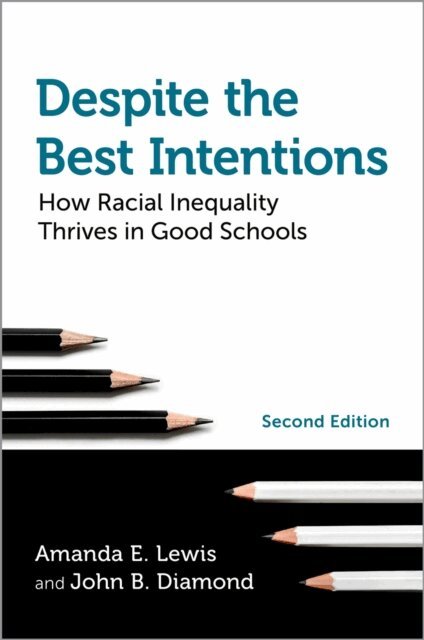 John B. Diamond, Amanda E. Lewis - Despite the Best Intentions, E-bok