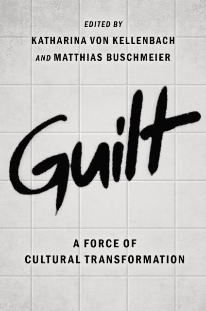 Matthias Buschmeier, Katharina von Kellenbach - Guilt, E-bok