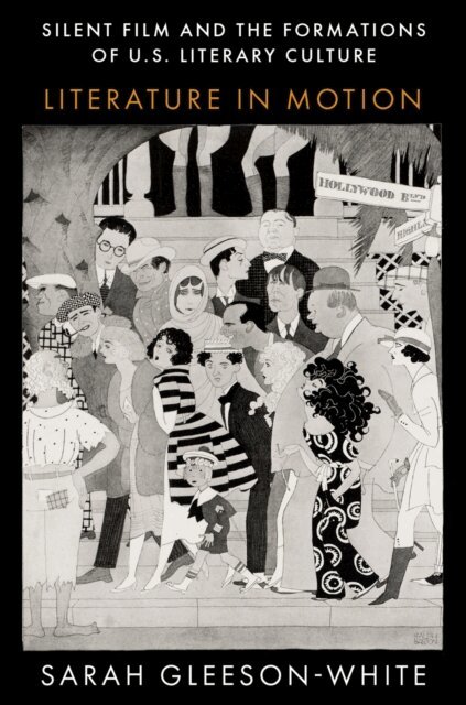 Sarah Gleeson-White - Silent Film and the Formations of U.S. Literary Culture, E-bok