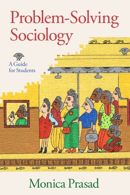 Monica Prasad - Problem-Solving Sociology, E-bok