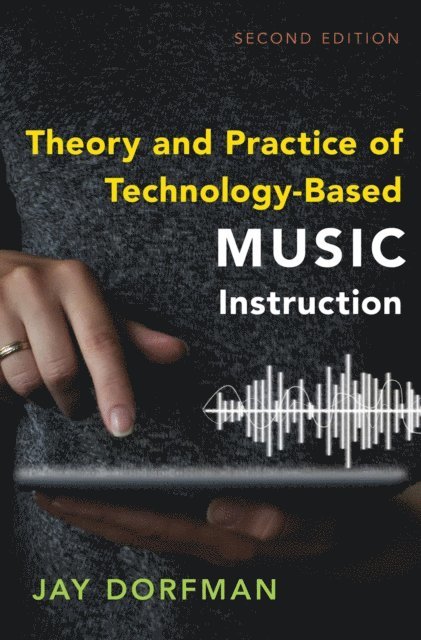Jay Dorfman - Theory and Practice of Technology-Based Music Instruction, E-bok