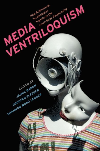 Shannon Wong Lerner, Jennifer Fleeger, Jaimie Baron - Media Ventriloquism, E-bok