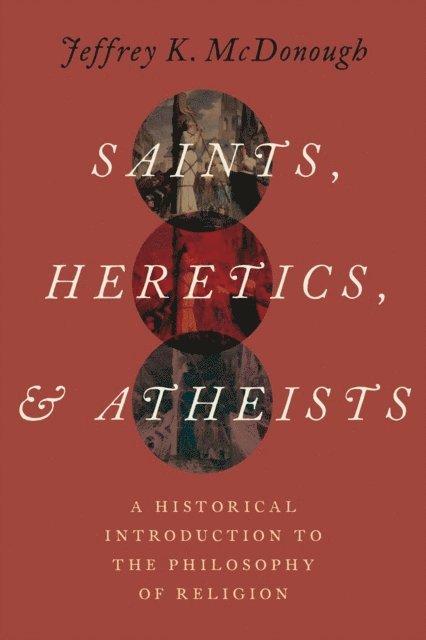 Jeffrey K. McDonough - Saints, Heretics, and Atheists, E-bok