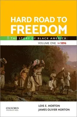Lois E. Horton, James Oliver Horton - Hard Road to Freedom Volume One: The Story of Black America, Häftad. Tillgänglighet: Lägg i varukorg