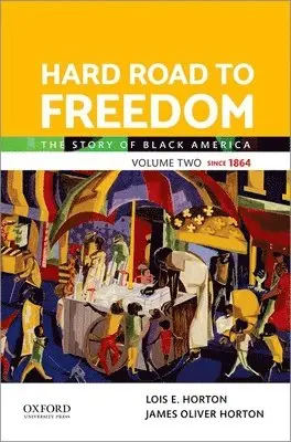 Lois E. Horton, James Oliver Horton - Hard Road to Freedom Volume Two: The Story of Black America, Häftad. Tillgänglighet: Lägg i varukorg