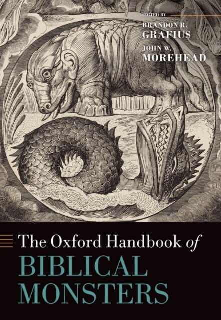 John W. Morehead, Brandon R. Grafius - Oxford Handbook of Biblical Monsters, E-bok