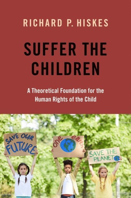 Richard P. Hiskes - Suffer the Children, E-bok
