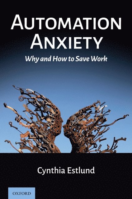 Cynthia Estlund - Automation Anxiety, E-bok