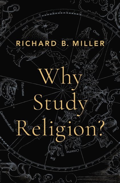 Richard B. Miller - Why Study Religion?, E-bok