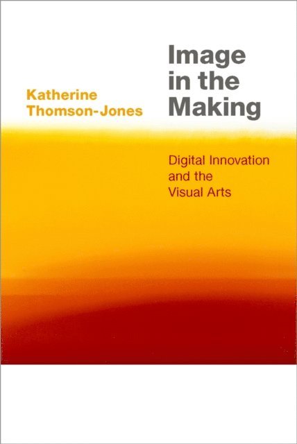 Katherine Thomson-Jones - Image in the Making, E-bok