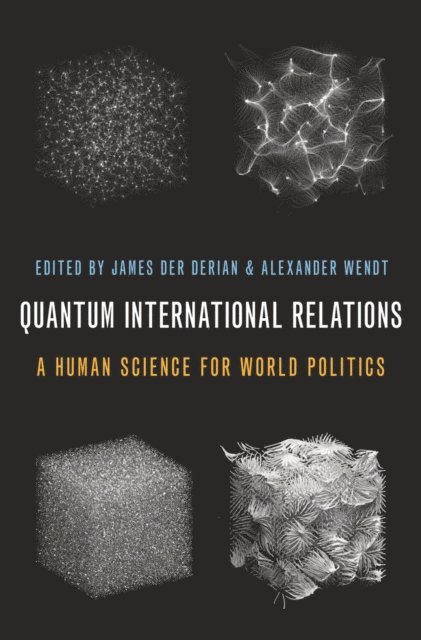 Alexander Wendt, James Der Derian - Quantum International Relations, E-bok