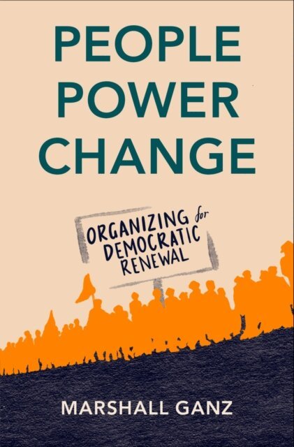 Marshall Ganz - People, Power, Change, E-bok