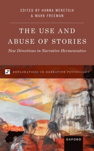 Hanna Meretoja, Mark P. Freeman - Use and Abuse of Stories, E-bok