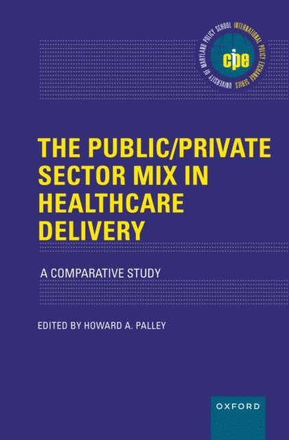 Howard A. Palley - Public/Private Sector Mix in Healthcare Delivery, E-bok