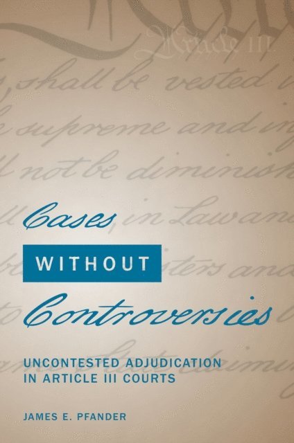 James E. Pfander - Cases Without Controversies, E-bok. Tillgänglighet: Lägg i varukorg