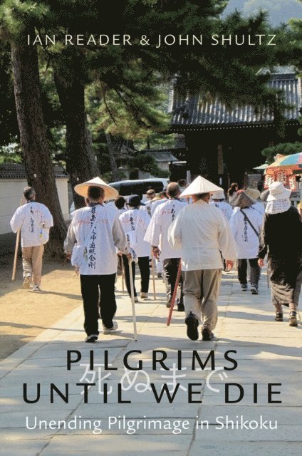 John Shultz, Ian Reader - Pilgrims Until We Die, E-bok