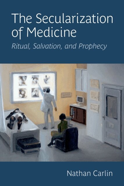 Nathan Carlin - Secularization of Medicine, E-bok