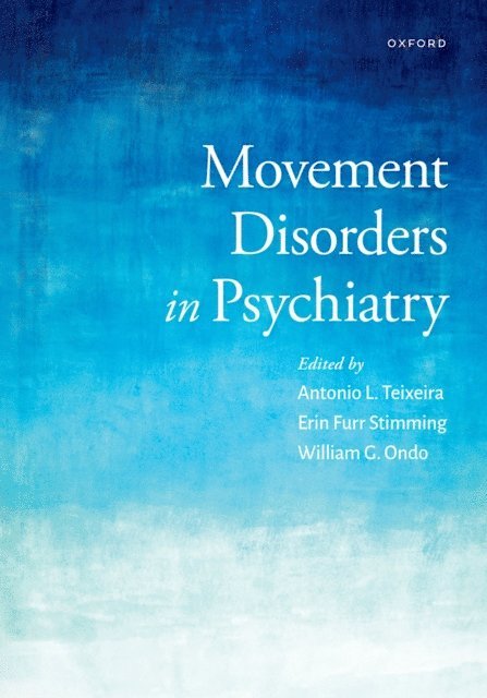 William G. Ondo, Erin Furr Stimming, Antonio Teixeira - Movement Disorders in Psychiatry, E-bok